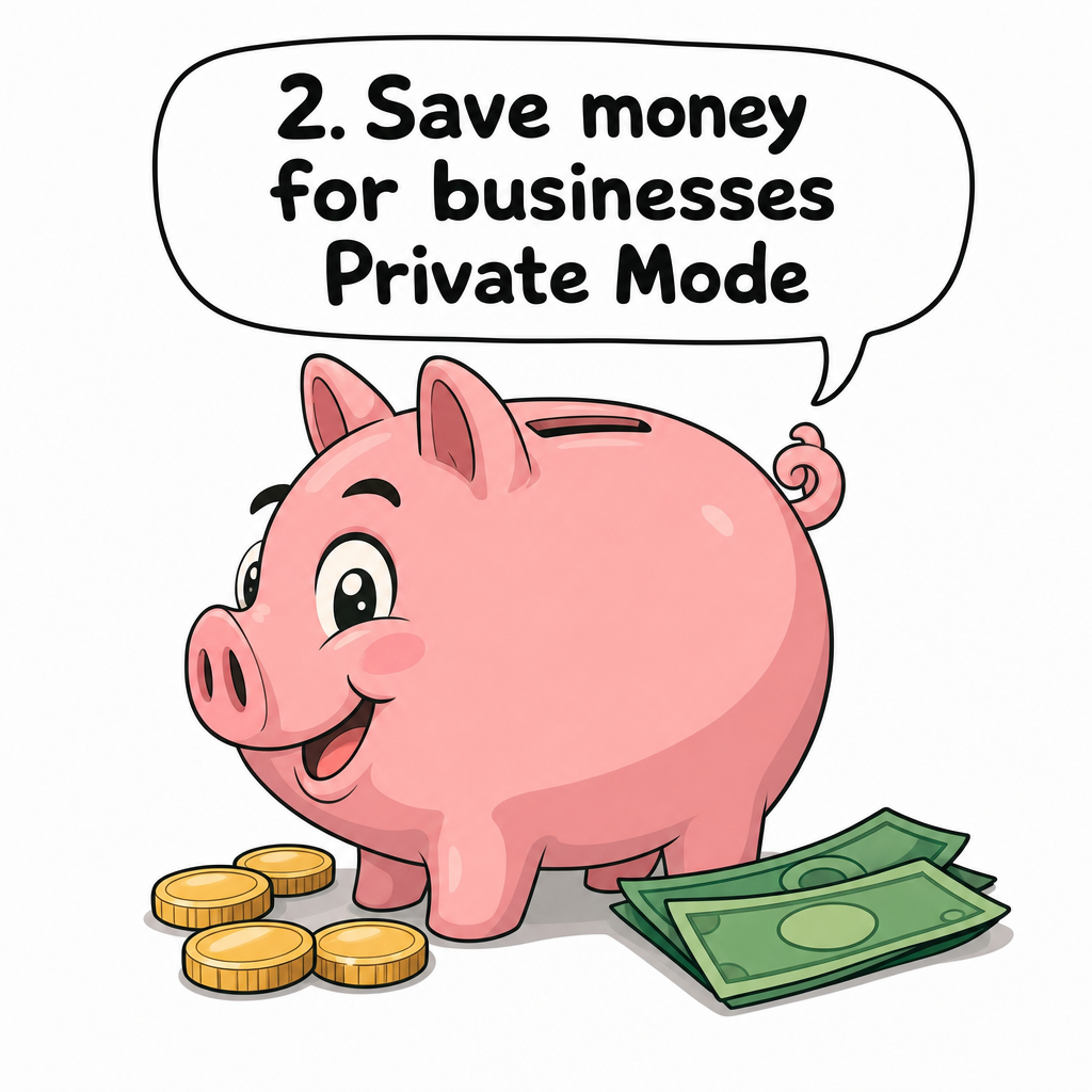Save money for businesses — private mode